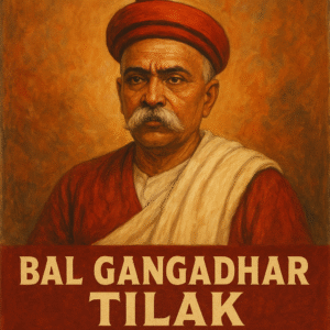 Bal Gangadhar Tilak: The Father of Indian Nationalism