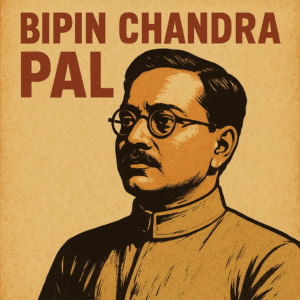 Bipin Chandra Pal: The Father of Revolutionary Thoughts