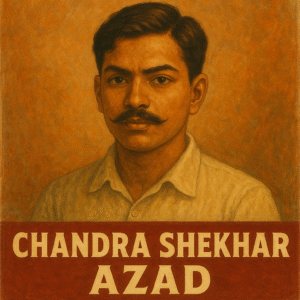 Chandra Shekhar Azad: The Man Who Died Free