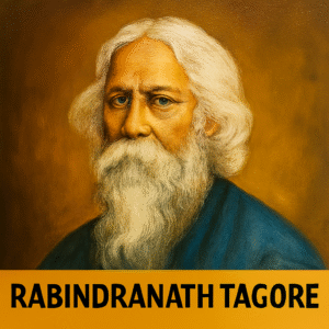 Rabindranath Tagore: The Poet of Freedom and Humanity